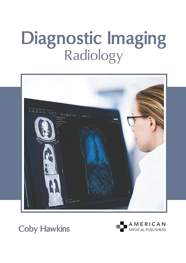 Diagnostic Imaging: Radiology: 9798887400600: Medicine